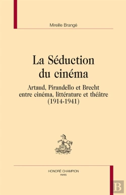 Bertrand.pt - La Séduction Du Cinéma ; Artaud, Pirandello Et Brecht Entre Cinéma, Littérature Et Théâtre