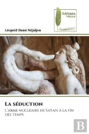 La Seduction - L'Arme Nucleaire De Satan A La Fin Des Temps
