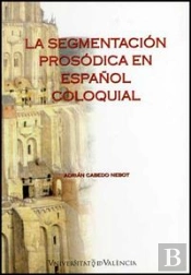 La Segmentación Prosódica En Español Coloquial