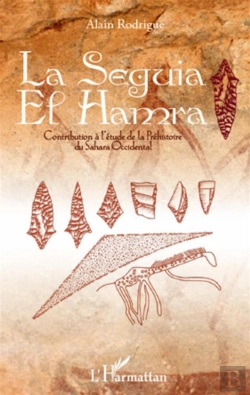 Bertrand.pt - La Seguia El Hamra ; Contribution À L'Étude De La Préhistoire Du Sahara Occidental