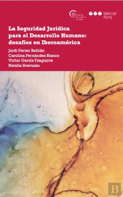 Bertrand.pt - La Seguridad Jurídica Para El Desarrollo Humano: Desafíos En Iberoamérica