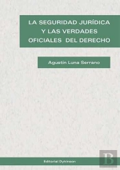 La Seguridad Jurídica Y Las Verdades Oficiales Del Derecho