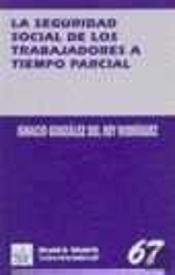 La Seguridad Social De Los Trabajadores A Tiempo Parcial