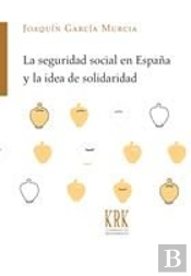 La Seguridad Social En España Y La Idea De Solidaridad