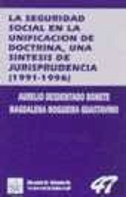 Bertrand.pt - La Seguridad Social En La Unificación De Doctrina. Una Síntesis De Jurisprudencia (1991-1996)