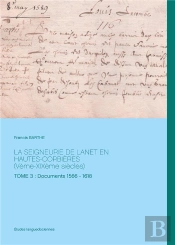 La Seigneurie De Lanet En Hautes-Corbières (Vème-Xixème Siècles) Tome 3