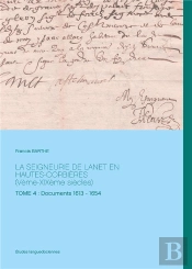 La Seigneurie De Lanet En Hautes-Corbières (Vème-Xixème Siècles) Tome 4