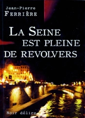 La Seine Est Pleine De Révolvers