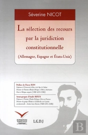 La Sélection Des Recours Par La Juridiction Constitutionnelle (Allemagne, Espagne Et États-Unis)
