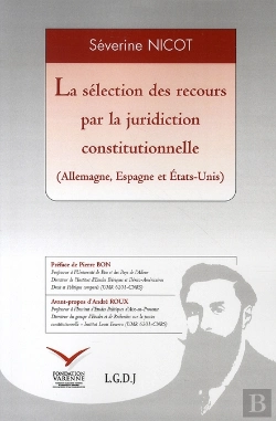 Bertrand.pt - La Sélection Des Recours Par La Juridiction Constitutionnelle (Allemagne, Espagne Et États-Unis)
