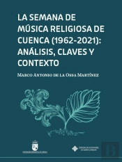 La Semana De Musica Religiosa De Cuenca 1962-2021): Analisi