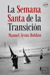 La Semana Santa De La Transición