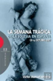 La Semana Trágica De La Iglesia En España (8-14 Octubre De 1931)