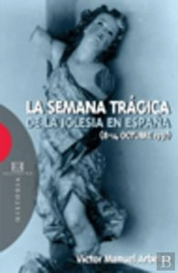 Bertrand.pt - La Semana Trágica De La Iglesia En España (8-14 Octubre De 1931)