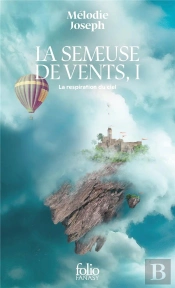 La Semeuse De Vents Tome 1 : La Respiration Du Ciel