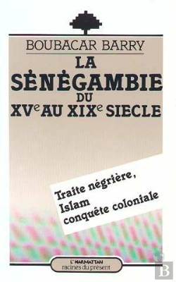 Bertrand.pt - La Senegambie Du Xv Au Xix Siecle