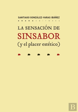 Bertrand.pt - La Sensación De Sinsabor (Y El Placer Estético)