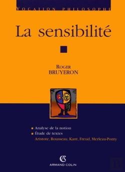 Bertrand.pt - La Sensibilité : Aristote, Rousseau, Kant, Freud, Merleau-Ponty