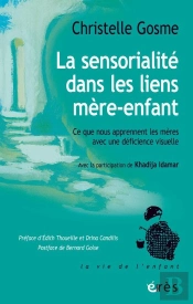 La Sensorialité Dans Les Liens Mère-Enfant : Ce Que Nous Apprennent Les Mères Avec Une Déficience Visuelle