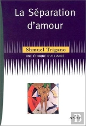La Separation D'Amour : Une Ethique D'Alliance