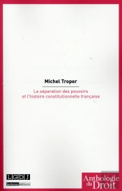 La Separation Des Pouvoirs Et L'Histoire Constitutionnelle Francaise