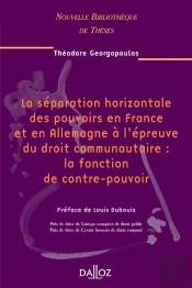 La Séparation Horizontale Des Pouvoirs En France Et En Allemagne À L'Épreuve Du Droit Communautaire : La Fonction De Contre-Pouvoir
