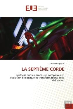 Bertrand.pt - La Septieme Corde - Synthese Sur Les Processus Complexes En Evolution Biologique Et Transformations