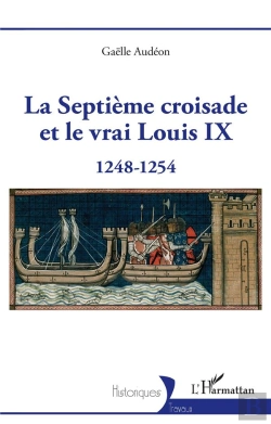 Bertrand.pt - La Septième Croisade Et Le Vrai Louis Ix : 1248-1254