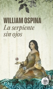 La Serpiente Sin Ojos (Trilogia Sobre La Conquista Del Nuevo Mundo 3)