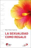 La Sexualidad Como Regalo