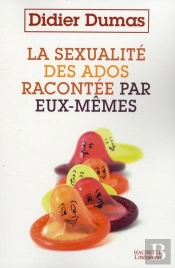 La Sexualite Des Ados Racontée Par Eux-Mêmes