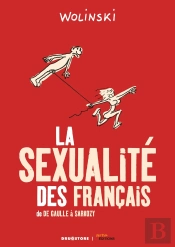 La Sexualité Des Français ; De De Gaulle À Sarkozy