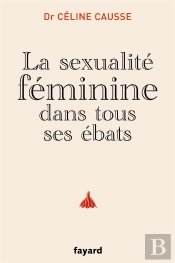 La Sexualite Feminine Dans Tous Ses Ebats