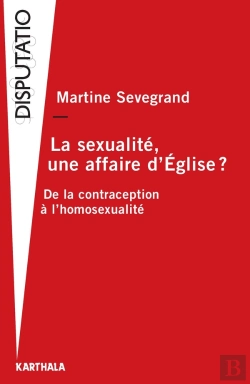 Bertrand.pt - La Sexualité, Une Affaire D'Eglise ? De La Contraception À L'Homosexualité