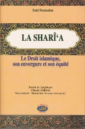 La Sharî'A ; Le Droit Islamique, Son Envergure Et Son Équité