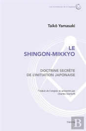 La Shingon-Mikkyo ; Doctrine Secrète De L'Initiation Japonaise