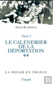 La Shoah En France Tome 3 ; Le Calendrier De La Persécution Des Juifs De France, Septembre 1942-Août 1944
