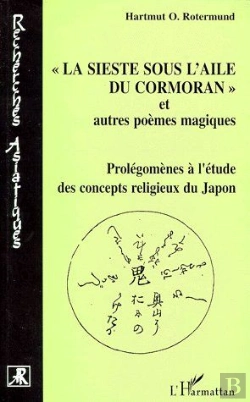 Bertrand.pt - La Sieste Sous L'Aile Du Cormoran Et Autres Poemes Magiques ; Prolégonèmes À L'Étude Des Concepts Religieux Du Japon