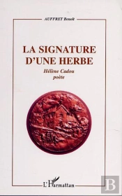 La Signature D'Une Herbe : Hélène Cadou Poète