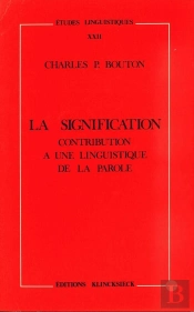 La Signification : Contribution À Une Linguistique De La Parole