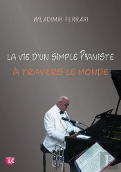 La Simple Vie D'Un Pianiste A Travers Le Monde