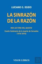 La Sinrazón De La Razón. Una Lectura Del Quijote