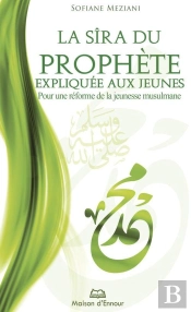 La Sîra Du Prophète Expliquée Aux Jeunes