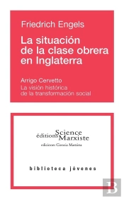 La Situación De La Clase Obrera En Inglaterra : Basado En Las Observaciones Del Autor Y Fuentes Auténticas