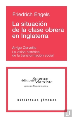 Bertrand.pt - La Situación De La Clase Obrera En Inglaterra : Basado En Las Observaciones Del Autor Y Fuentes Auténticas