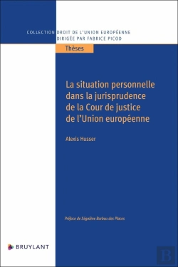 Bertrand.pt - La Situation Personnelle Dans La Jurisprudence De La Cour De Justice De L'Union Européenne