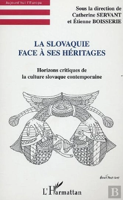 Bertrand.pt - La Slovaquie Face À Ses Héritages : Horizons Critiques De La Culture Slovaque Contemporaine