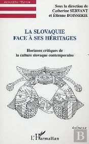 La Slovaquie Face À Ses Héritages : Horizons Critiques De La Culture Slovaque Contemporaine
