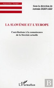 La Slovenie Et L'Europe ; Contributions A La Connaissance De La Slovenie Actuelle
