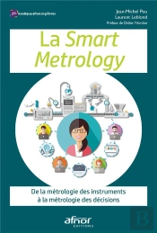 La Smart Metrology : De La Métrologie Des Instruments À La Métrologie Des Décisions